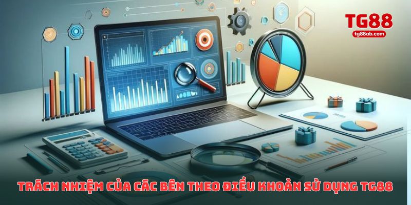 Trách nhiệm của các bên theo điều khoản sử dụng TG88