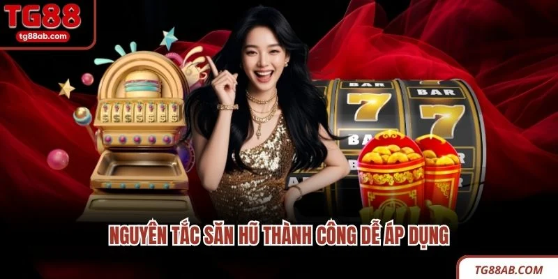 Kinh Nghiệm Chơi Nổ Hũ Mang Lại Thưởng Hấp Dẫn Tại TG88 3 Nguyên tắc săn hũ thành công dễ áp dụng